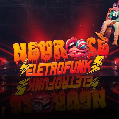 Neurose Eletrofunk By Luki DJ, MC Rafa Original's cover
