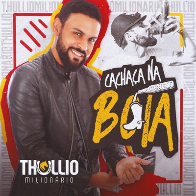 Cachaça Na Bota By Thullio Milionário's cover