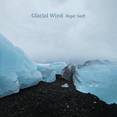 Glacial Wind By Roger swift's cover