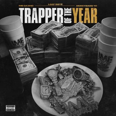 Trapper of The Year (feat. Moneybagg Yo) By IME Casino, Loaf Boyz, Moneybagg Yo's cover