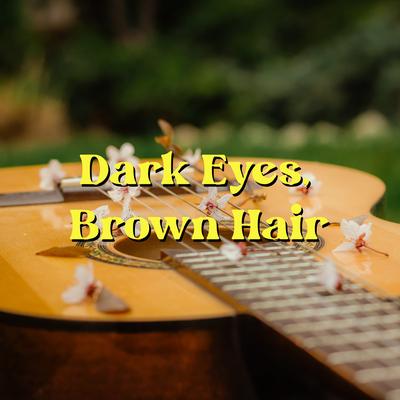 Dark Eyes, Brown Hair's cover