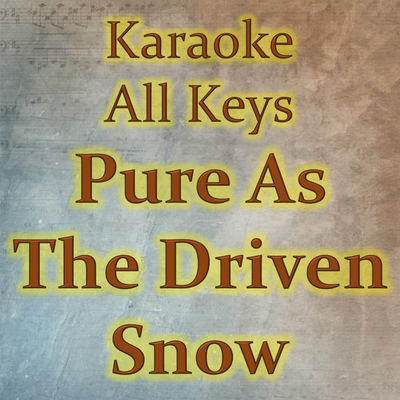 Pure As The Driven Snow (Karaoke Version)'s cover