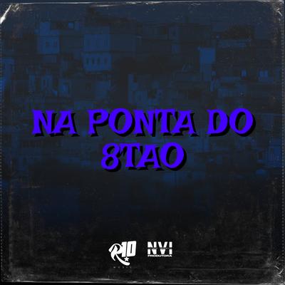Na Ponta do 8Tão By Phelippe Amorim, DJ MAGRINHO, DJ Blakes, Mc Gw's cover