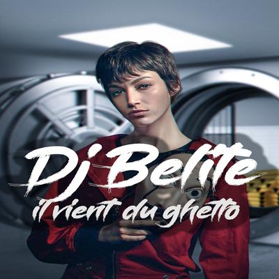 Il Vient Du Ghetto By Dj Belite's cover