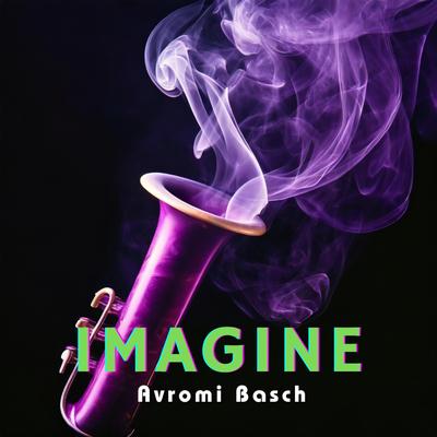 Imagine (Saxophone Version) By Avromi Basch's cover