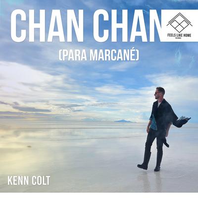 Chan Chan (para Marcané) By Kenn Colt's cover