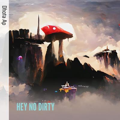 HEY NO DIRTY (Remastered 2024)'s cover