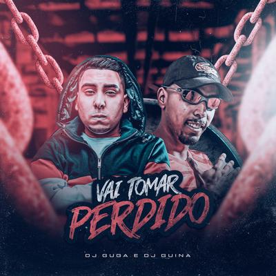 Vai toma perdido By DJ Guina, Dj Guuga's cover