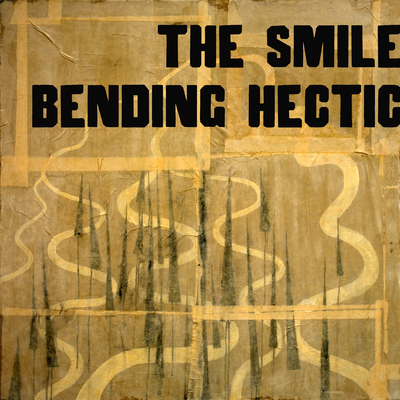 Bending Hectic By The Smile's cover