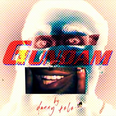 Gundam By Danny Polo's cover