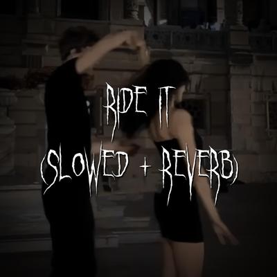 ride it (slowed + reverb)'s cover