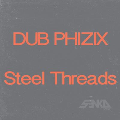 Steel Threads By Dub Phizix's cover