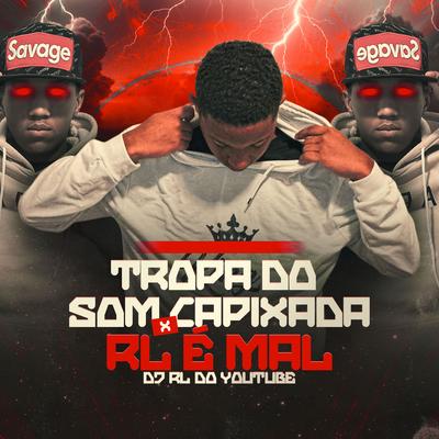 TROPA DO SOM CAPIXABA x RL E MAL's cover