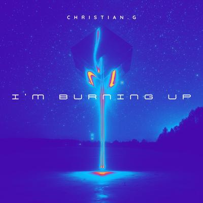 I'm Burning Up By Christian.G's cover