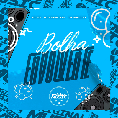 Bolha Envolvente By DJ KEVIN.xpj, MC BF's cover