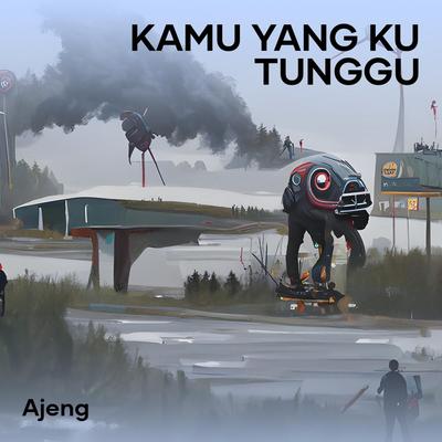 Kamu Yang Ku Tunggu's cover