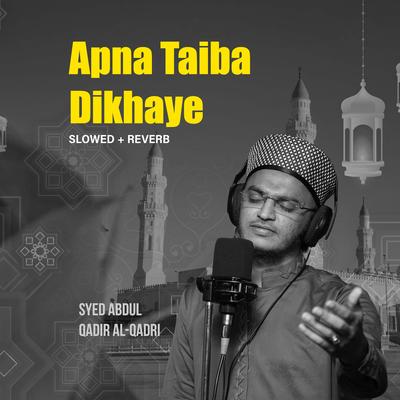 Apna Taibah Dikhaye (Lofi-Mix)'s cover