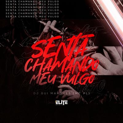 Mtg Senta Chamando Meu Vulgo By Dj Gui Marques's cover