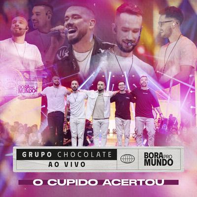 O Cupido Acertou (Ao Vivo) By Grupo Chocolate's cover