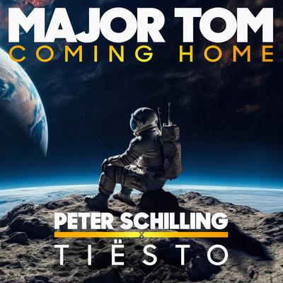 Major Tom (Coming Home) [Tiesto Remix] By Tiësto, Peter Schilling's cover