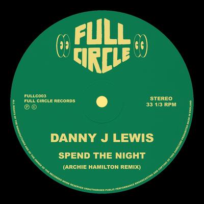 Spend The Night (feat. Dannielle Gaha) [Archie Hamilton Remix Edit] By Danny J Lewis, Dannielle Gaha's cover