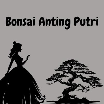 Bonsai Anting Putri's cover