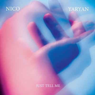 Just Tell Me By Nico Yaryan's cover