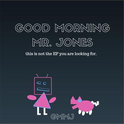 Lean On By Good Morning Mr. Jones's cover