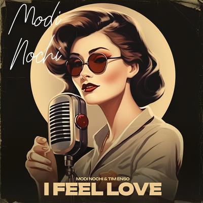 I Feel Love By Modi Nochi, Tim Enso's cover