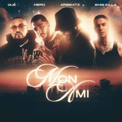 MON AMI (feat. MERO, Guè & Emis Killa) By AriBeatz, MERO, Guè, Emis Killa's cover