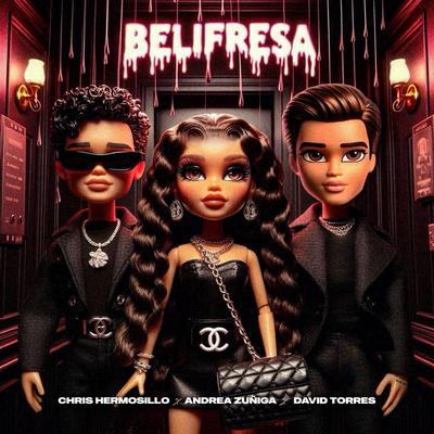 BeliFresa By Chris Hermosillo, Andrea Zuñiga, David Torres's cover