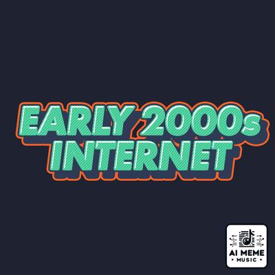 Early 2000s Internet's cover