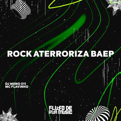 Rock Aterroriza Baep By DJ MENO 011, MC Flavinho's cover