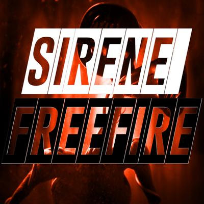 SIRENE DO FREE FIRE - PARA NA POSIÇÃO ELA TREPA TREPA's cover