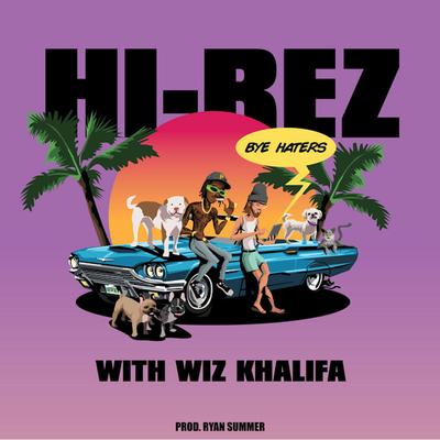Bye Haters By Wiz Khalifa, Hi-Rez's cover