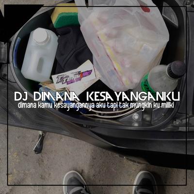 DJ DIMANA KAMU KESAYANGAN AKU (Remix)'s cover