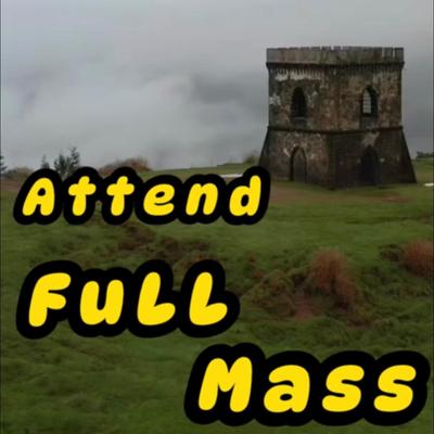 Attend FuLL Mass's cover