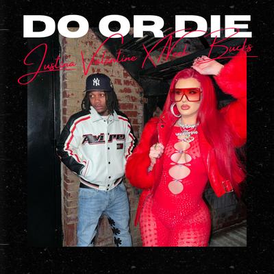 Do Or Die By Justina Valentine, Neek Bucks's cover