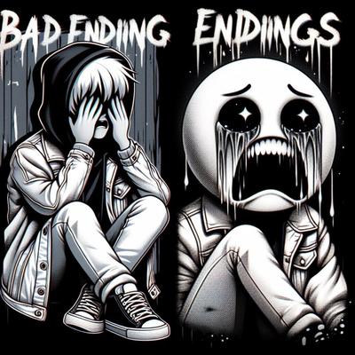 BAD ENDINGS By siixkarli's cover