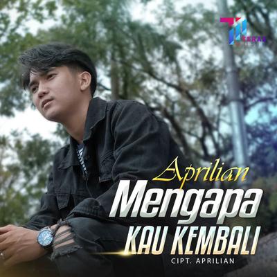 Mengapa Kau Kembali By Aprilian's cover