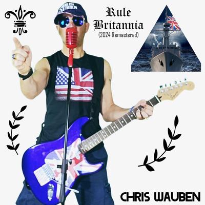 Rule Britannia (2024 Remastered) By Chris Wauben's cover