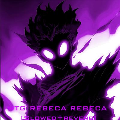 MTG REBECA REBECA (Slowed + Reverb)'s cover