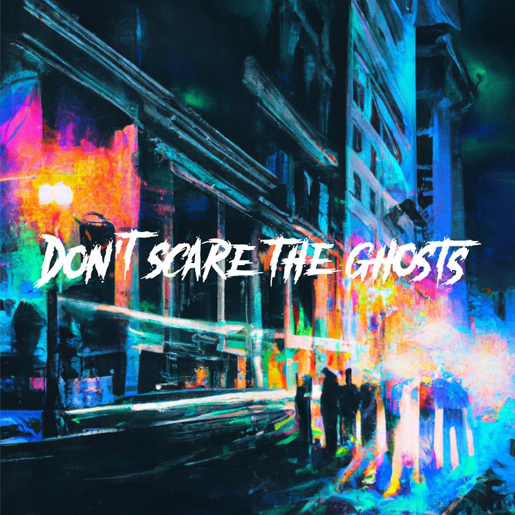 Don't Scare The Ghosts's avatar image