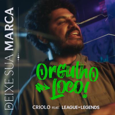 Orgulho Loco By Criolo, 英雄联盟, League of Legends Brasil, Samuel Ferrari's cover