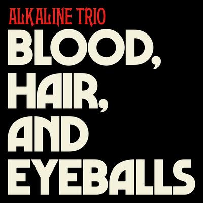 Blood, Hair, And Eyeballs's cover