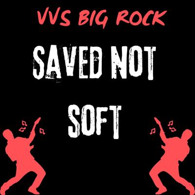 Saved Not Soft's cover