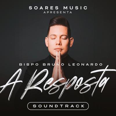 A Resposta - Soundtrack do Bispo Bruno Leonardo's cover
