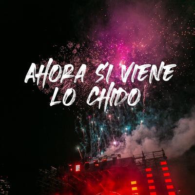 Ahora Si Viene lo Chido's cover