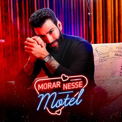Morar Nesse Motel By Gusttavo Lima's cover