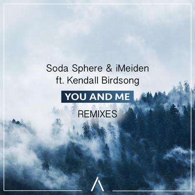 You And Me (feat. Kendall Birdsong) [Joysic, WildHearts & Zexnum Remix[ By Soda Sphere, iMeiden, Kendall Birdsong's cover